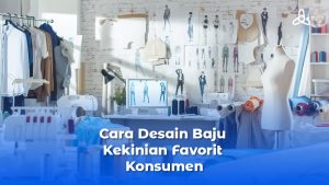 Cara Desain Baju Kekinian