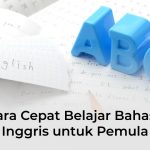 cara cepat belajar bahasa inggris