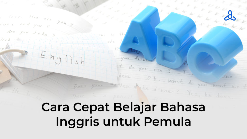 cara cepat belajar bahasa inggris