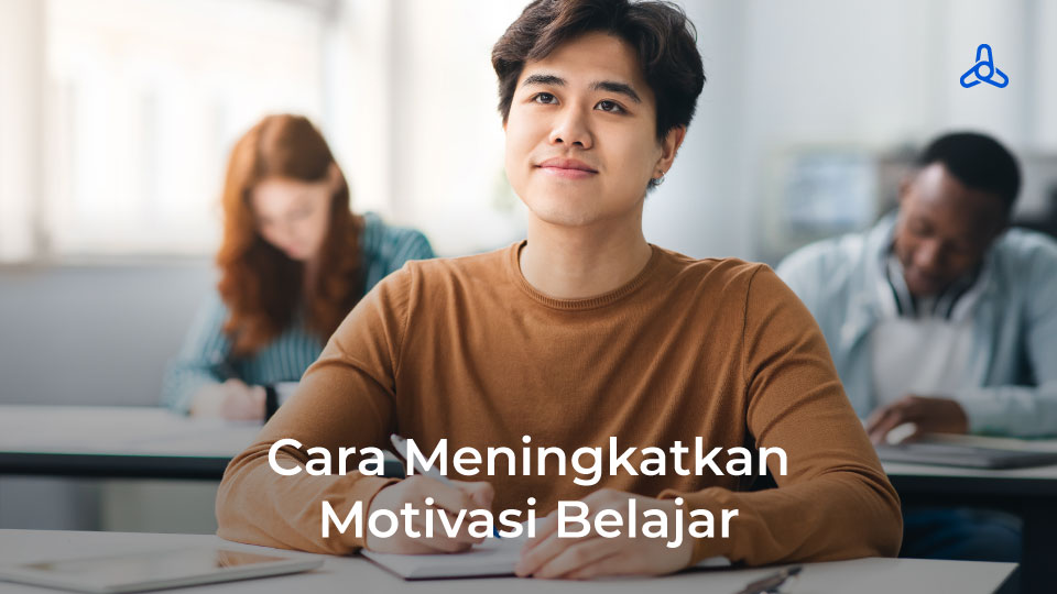 cara meningkatkan motivasi belajar