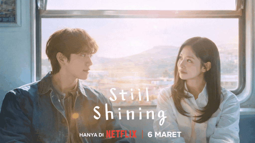 Still Shining 2026 - Drama Korea yang Bikin Baper di Netflix